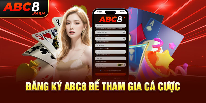 Đăng ký ABC8 để tham gia cá cược