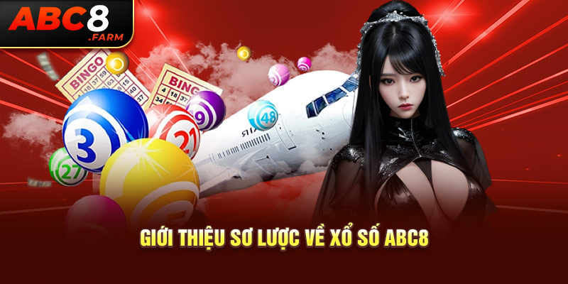 Giới thiệu sơ lược về xổ số Abc8