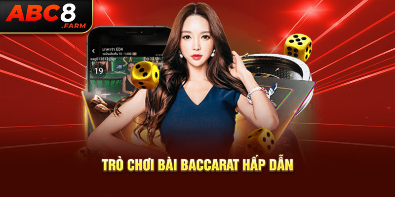 Trò chơi bài Baccarat hấp dẫn