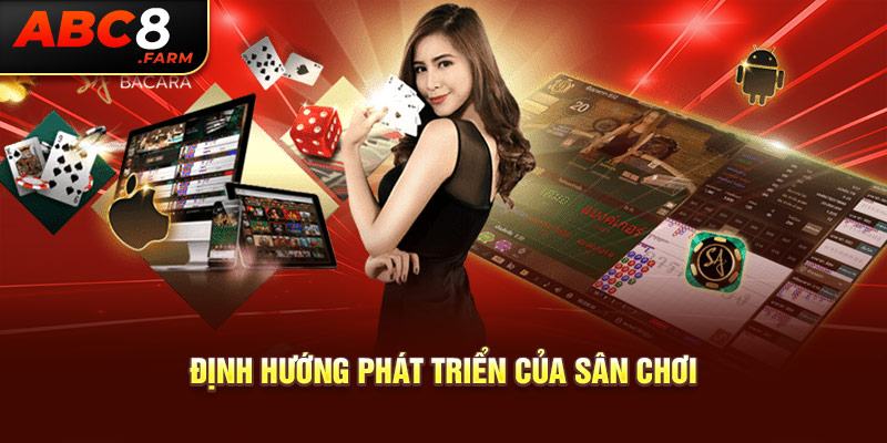 Định hướng phát triển của sân chơi