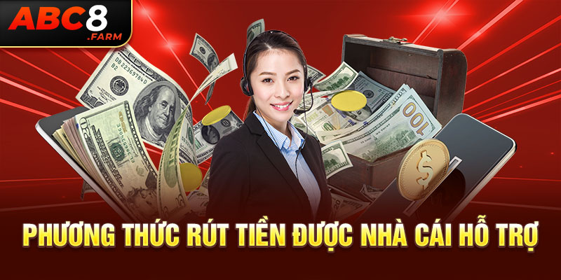 Phương thức rút tiền được nhà cái hỗ trợ