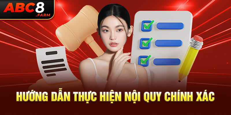 Hướng dẫn thực hiện nội quy chính xác